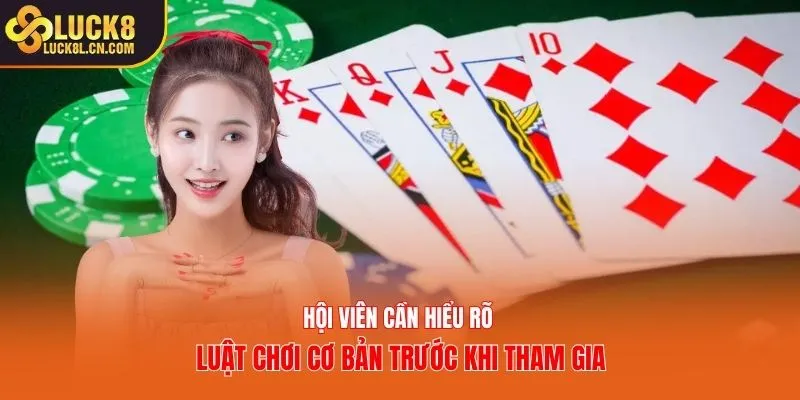 Hội viên cần hiểu rõ luật chơi cơ bản trước khi tham gia