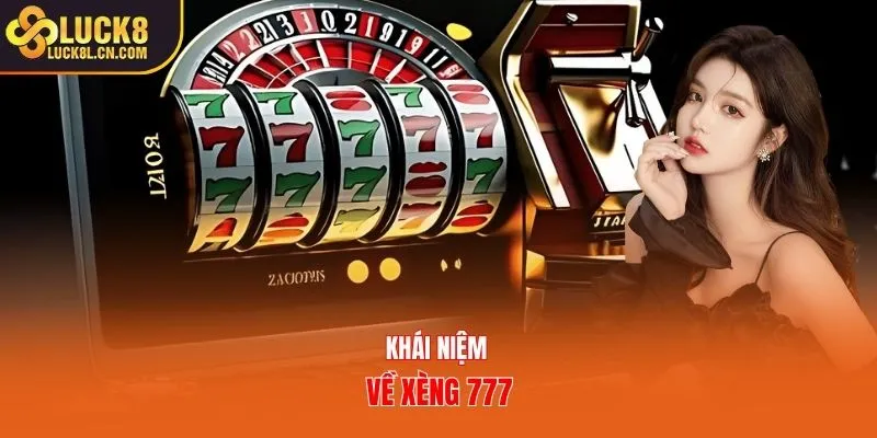 Khái niệm về Xèng 777
